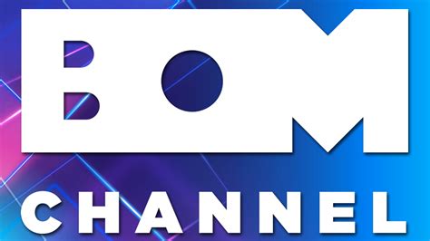 BOM Channel .